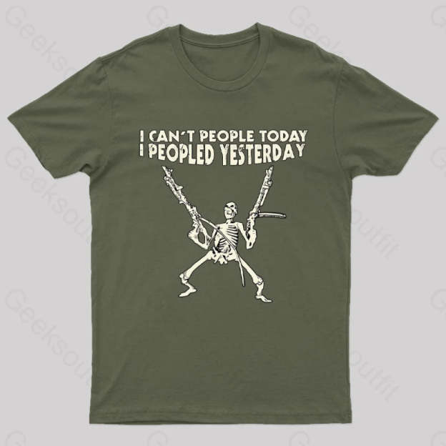 I Can’t People Today.....t-Shirt Army Green / S