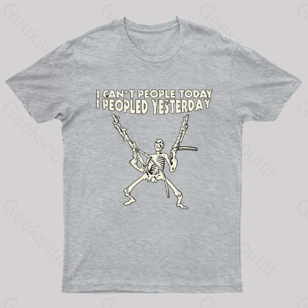 I Can’t People Today.....t-Shirt Grey / S