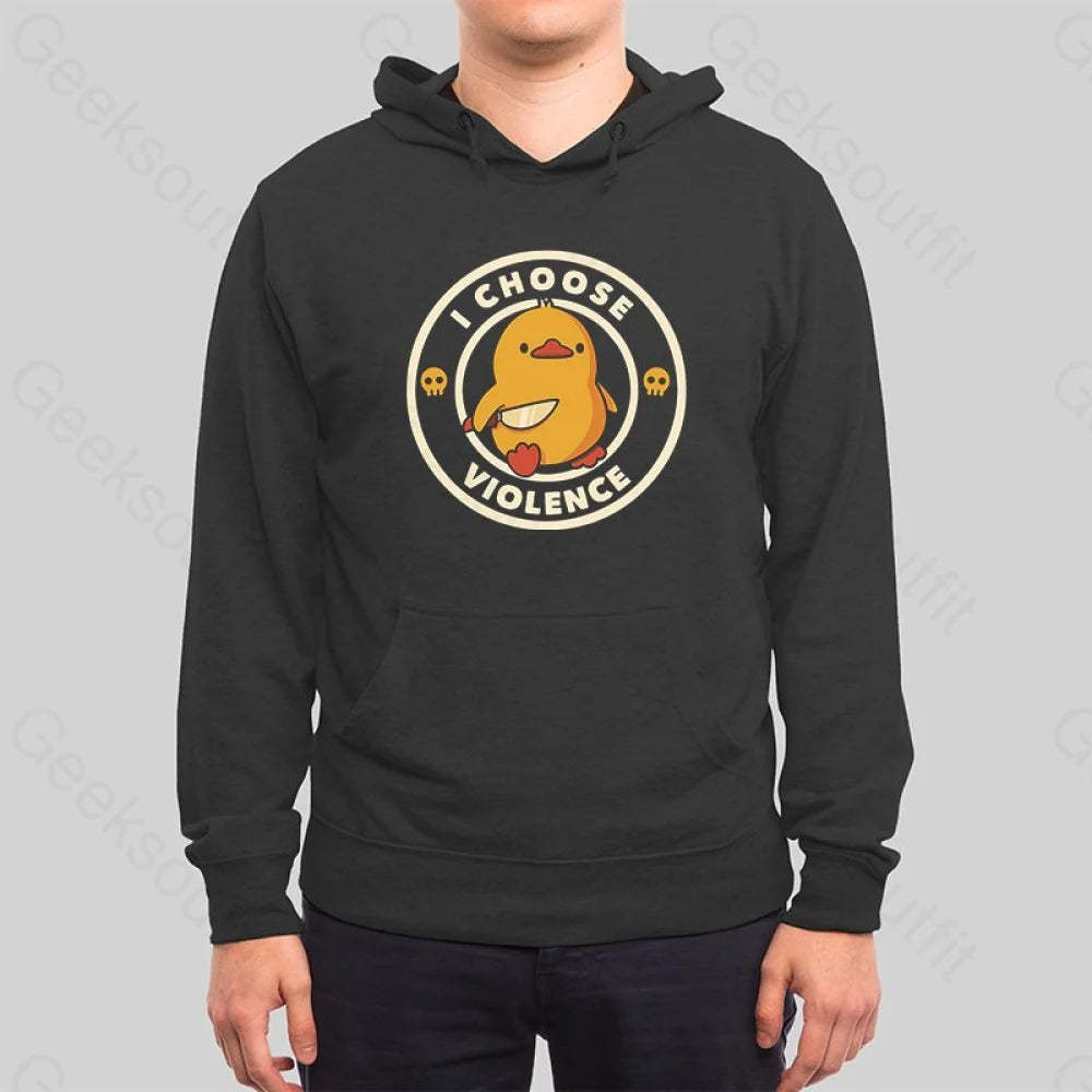 I Choose Violence Funny Duck Hoodie - Geeksoutfit