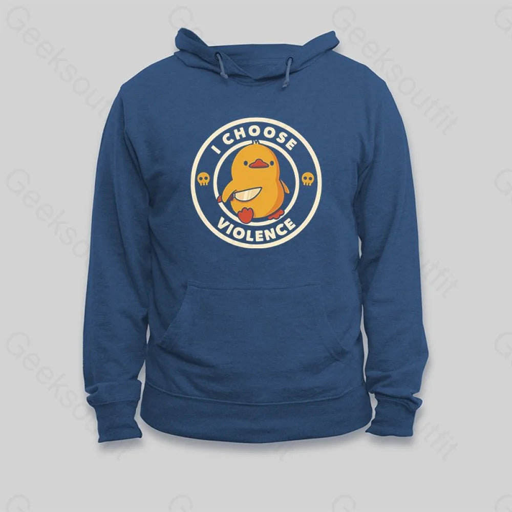 I Choose Violence Funny Duck Hoodie - Geeksoutfit