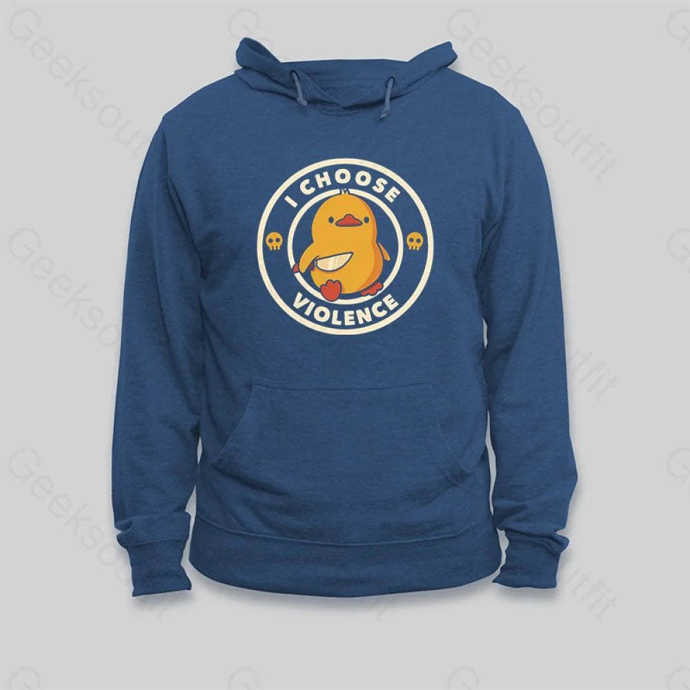 I Choose Violence Funny Duck Hoodie - Geeksoutfit