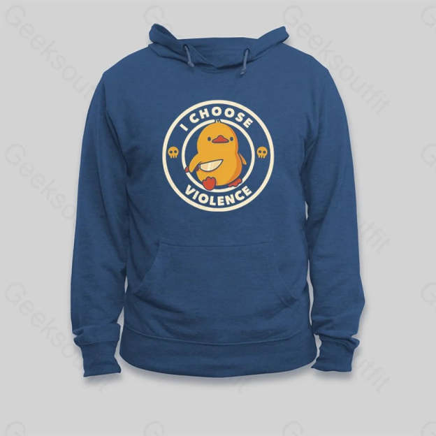 I Choose Violence Funny Duck Hoodie - Geeksoutfit