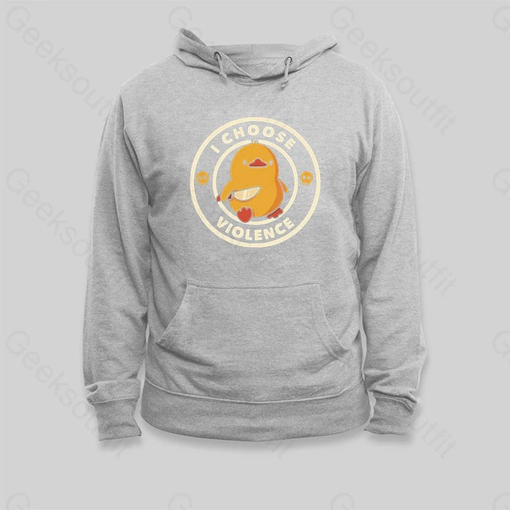 I Choose Violence Funny Duck Hoodie - Geeksoutfit
