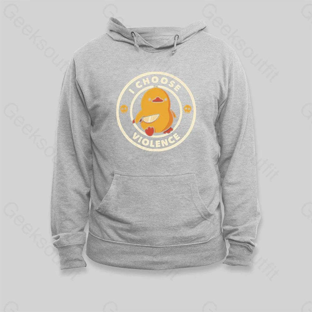 I Choose Violence Funny Duck Hoodie - Geeksoutfit