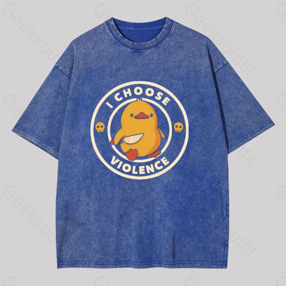 I Choose Violence Funny Duck Washed T-Shirt Blue / S