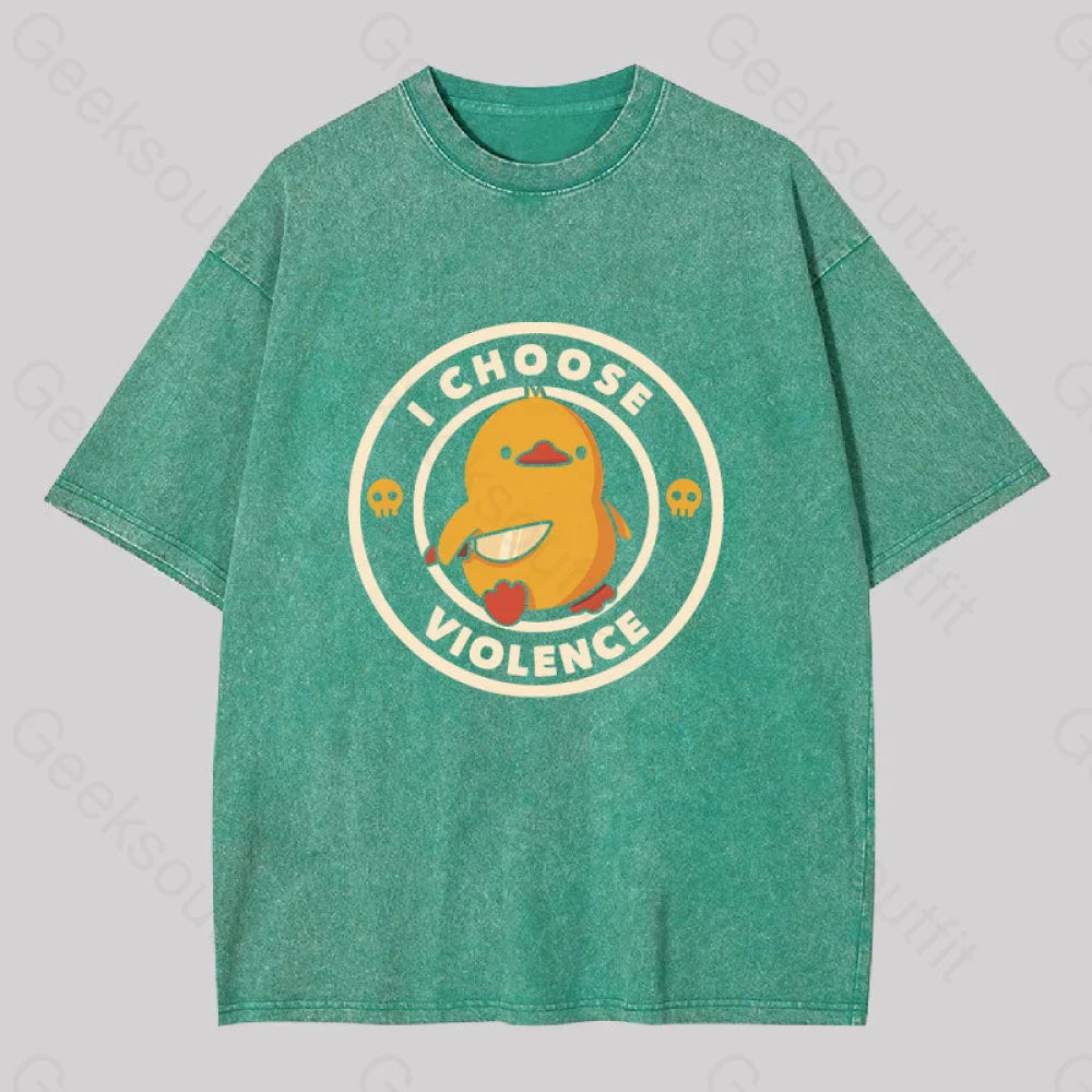 I Choose Violence Funny Duck Washed T-Shirt Grass Green / S