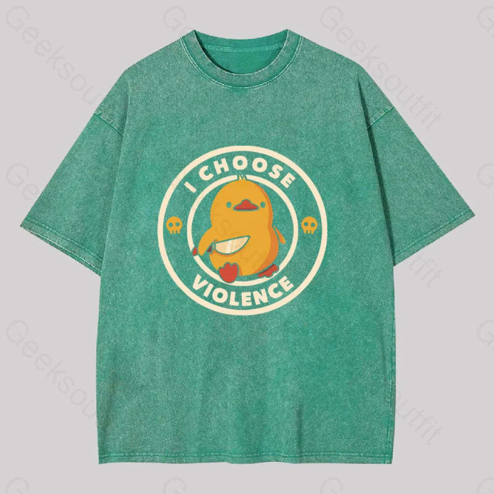 I Choose Violence Funny Duck Washed T-Shirt Grass Green / S