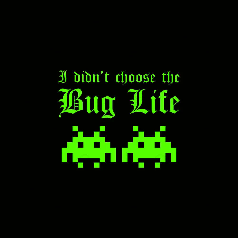I Did Not Choose The Bug Life Geek T-Shirt