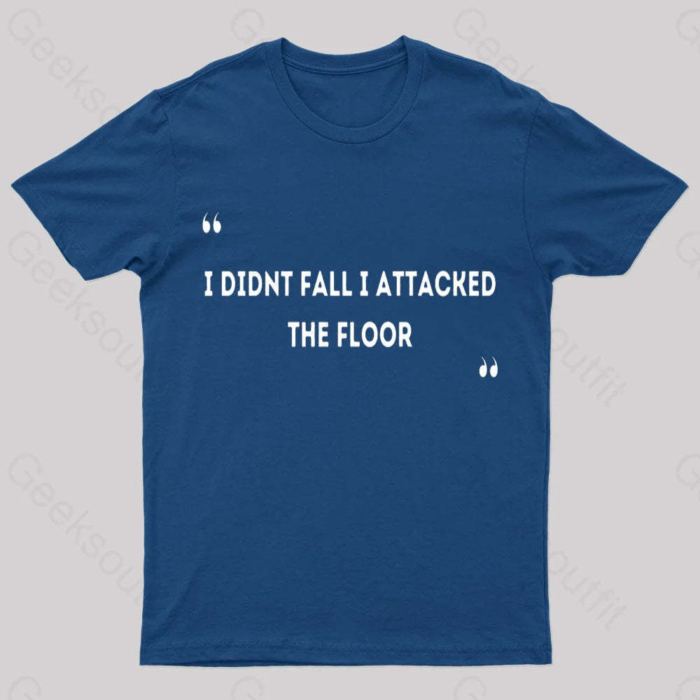 I Didn’t Fall Attacked The Floor Nerd T-Shirt Navy / S