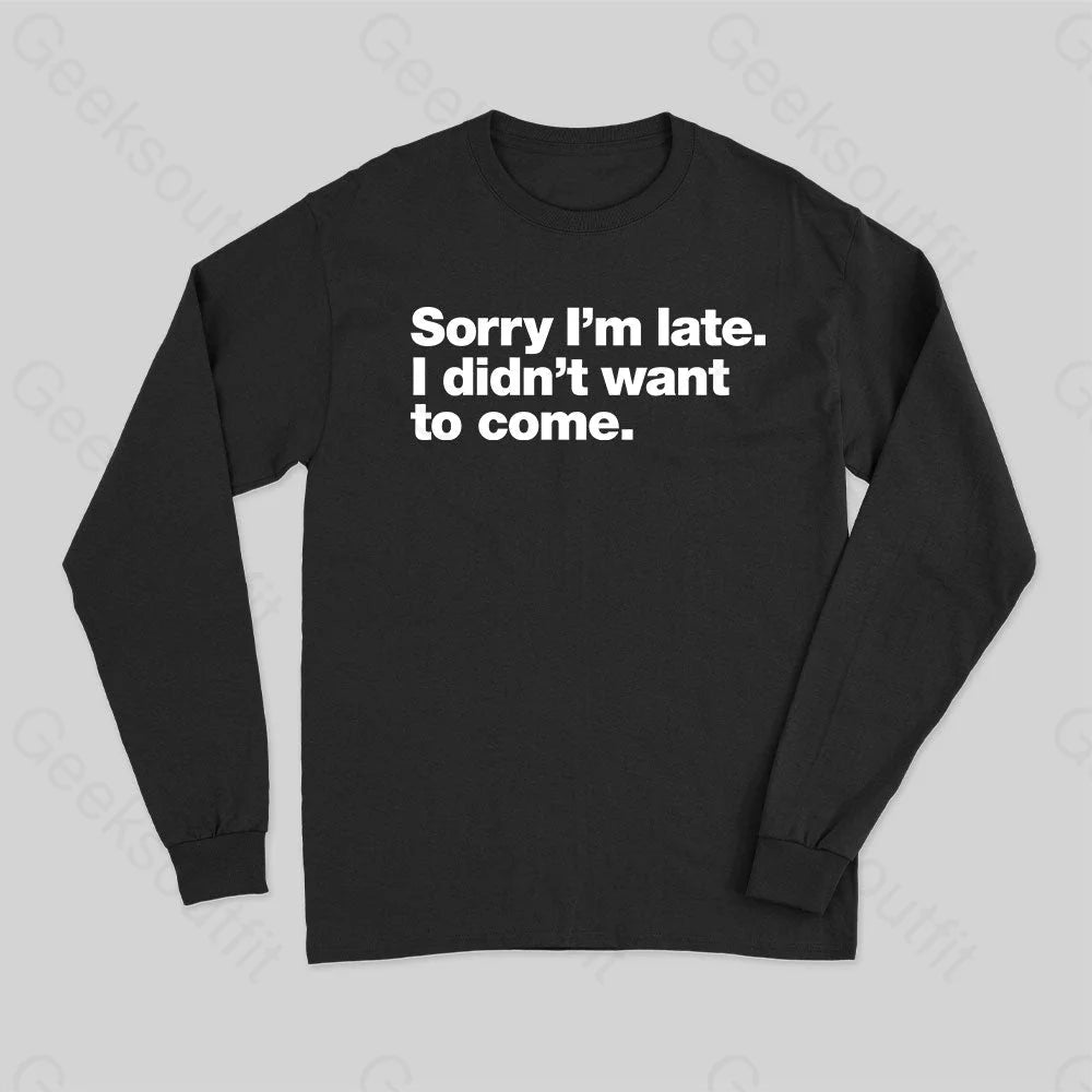 I Didn?��t Want To Come Long Sleeve T-Shirt Black / S