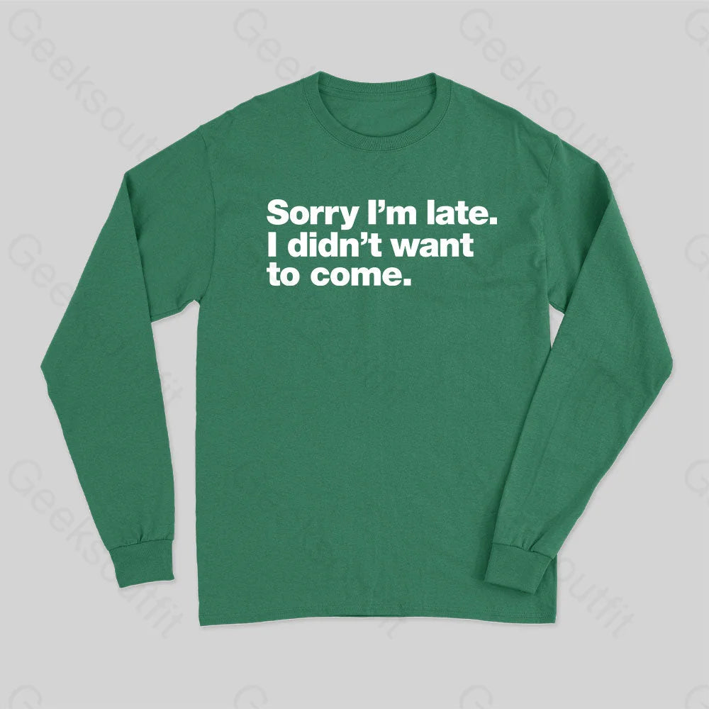 I Didn?��t Want To Come Long Sleeve T-Shirt Green / S