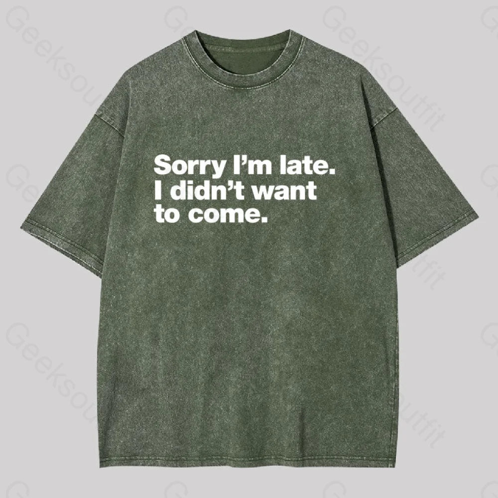 I Didn?��t Want To Come Washed T-Shirt Army Green / S