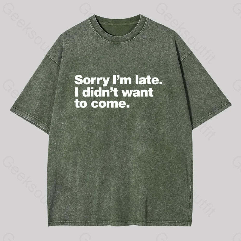 I Didn?��t Want To Come Washed T-Shirt Army Green / S