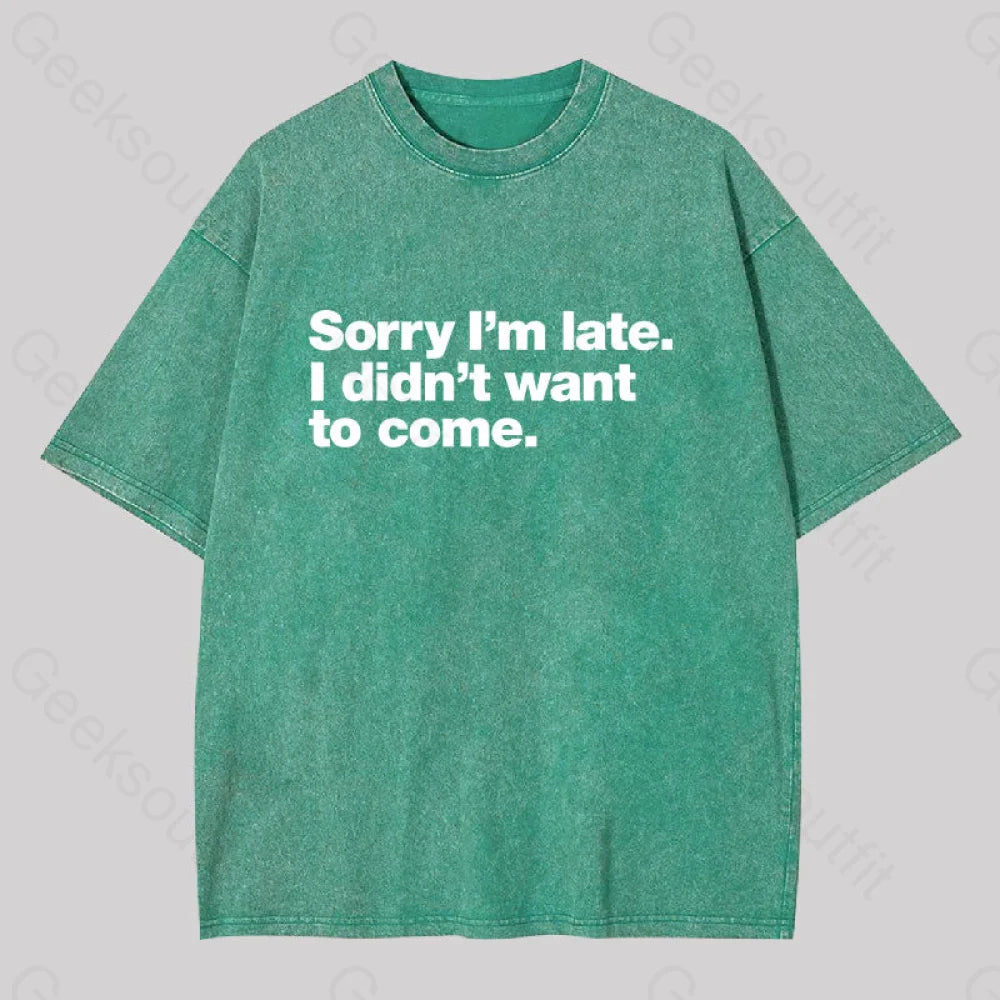 I Didn?��t Want To Come Washed T-Shirt Grass Green / S
