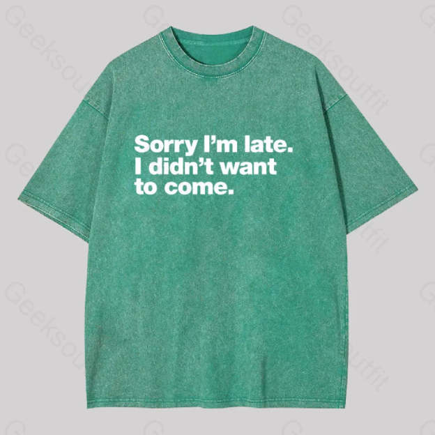 I Didn?��t Want To Come Washed T-Shirt Grass Green / S