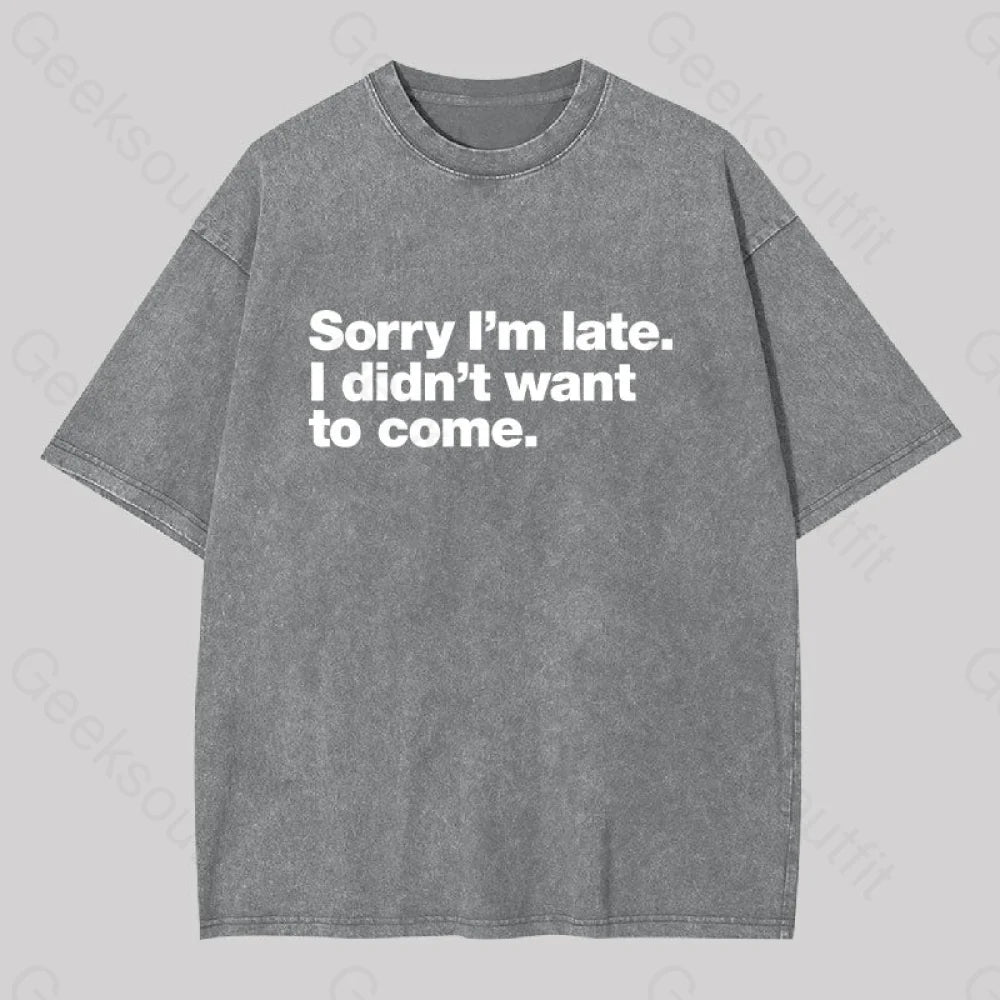 I Didn?��t Want To Come Washed T-Shirt Grey / S