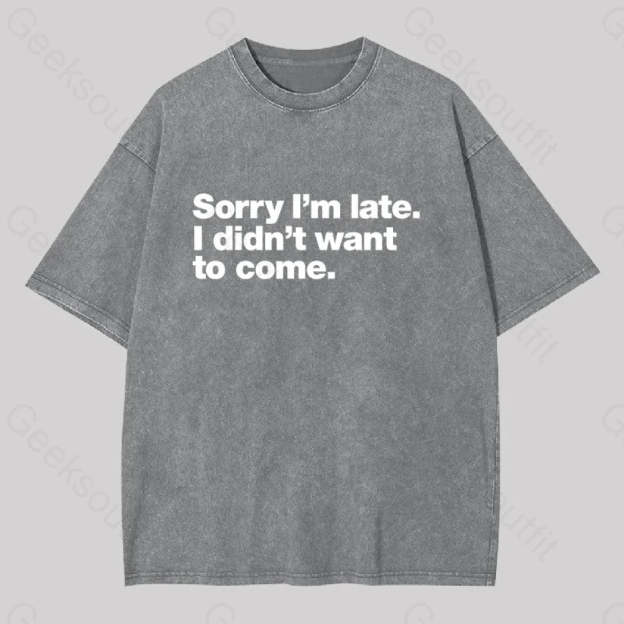 I Didn?��t Want To Come Washed T-Shirt Grey / S