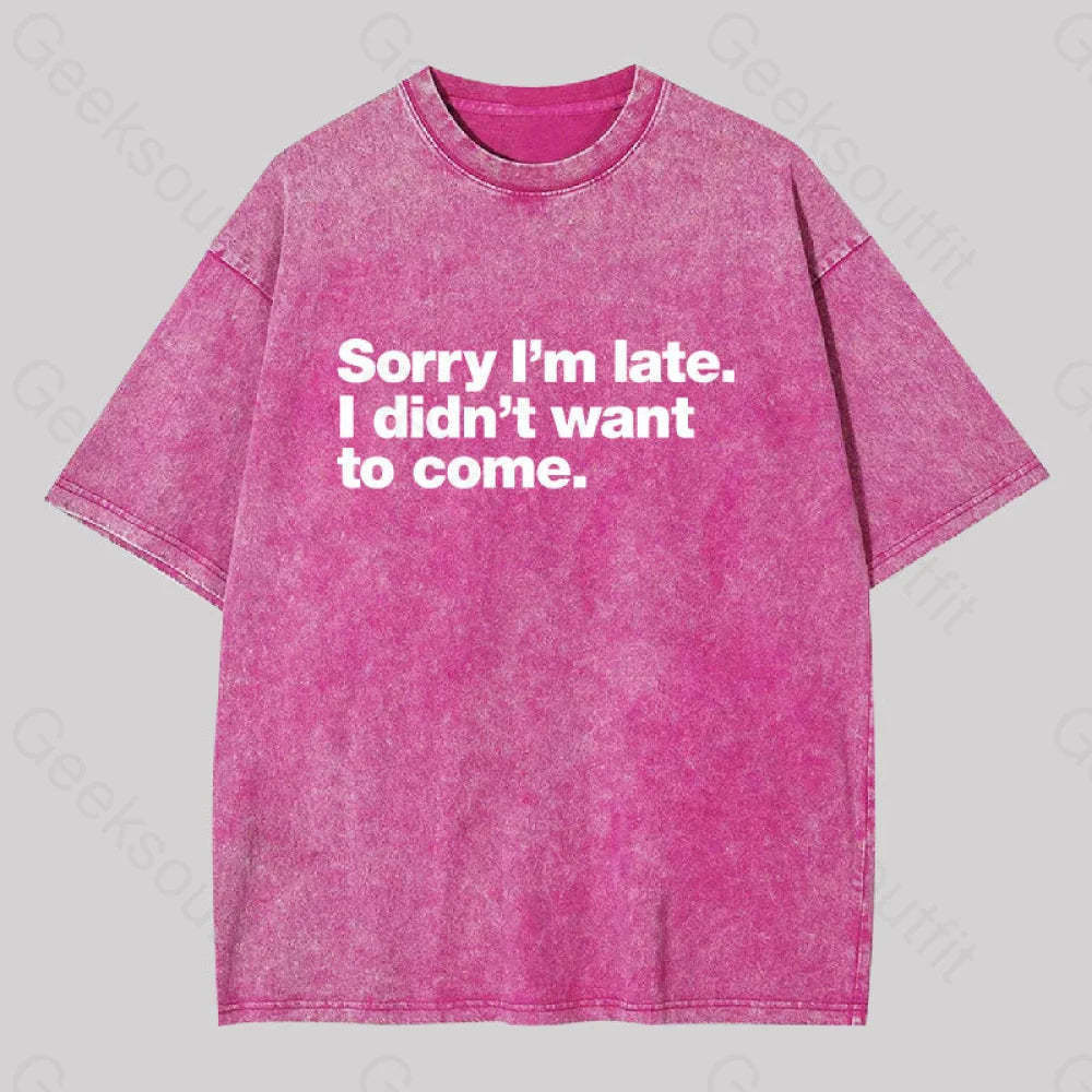 I Didn?��t Want To Come Washed T-Shirt Rose Red / S