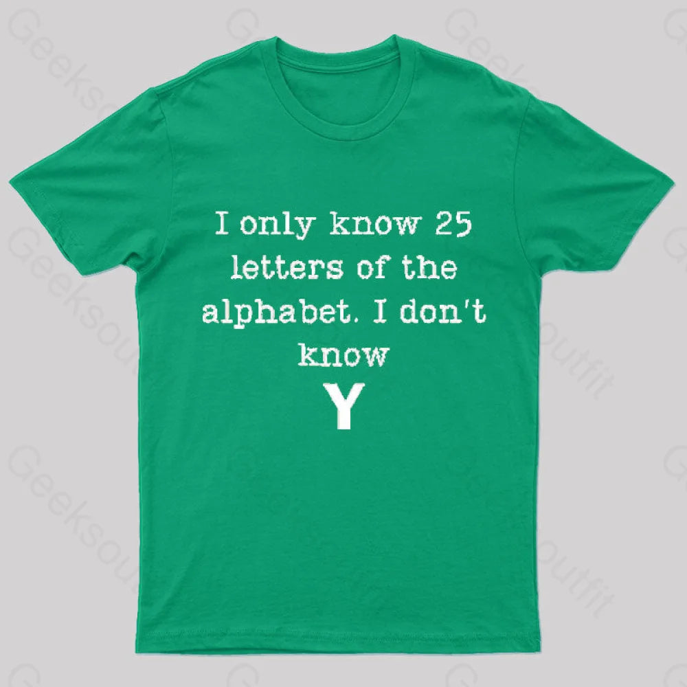 I Do Not Know Y Geek T-Shirt Green / S