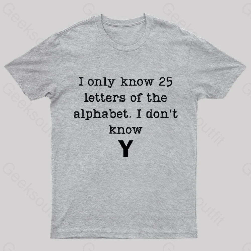 I Do Not Know Y Geek T-Shirt Grey / S