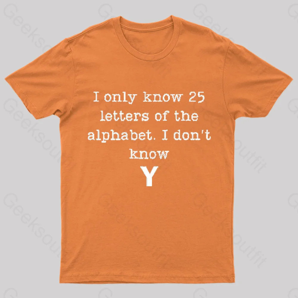 I Do Not Know Y Geek T-Shirt Orange / S