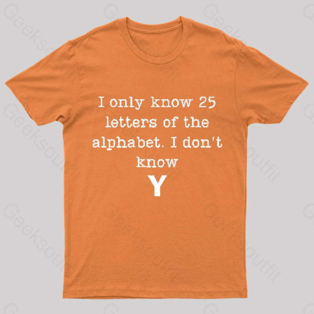 I Do Not Know Y Geek T-Shirt Orange / S