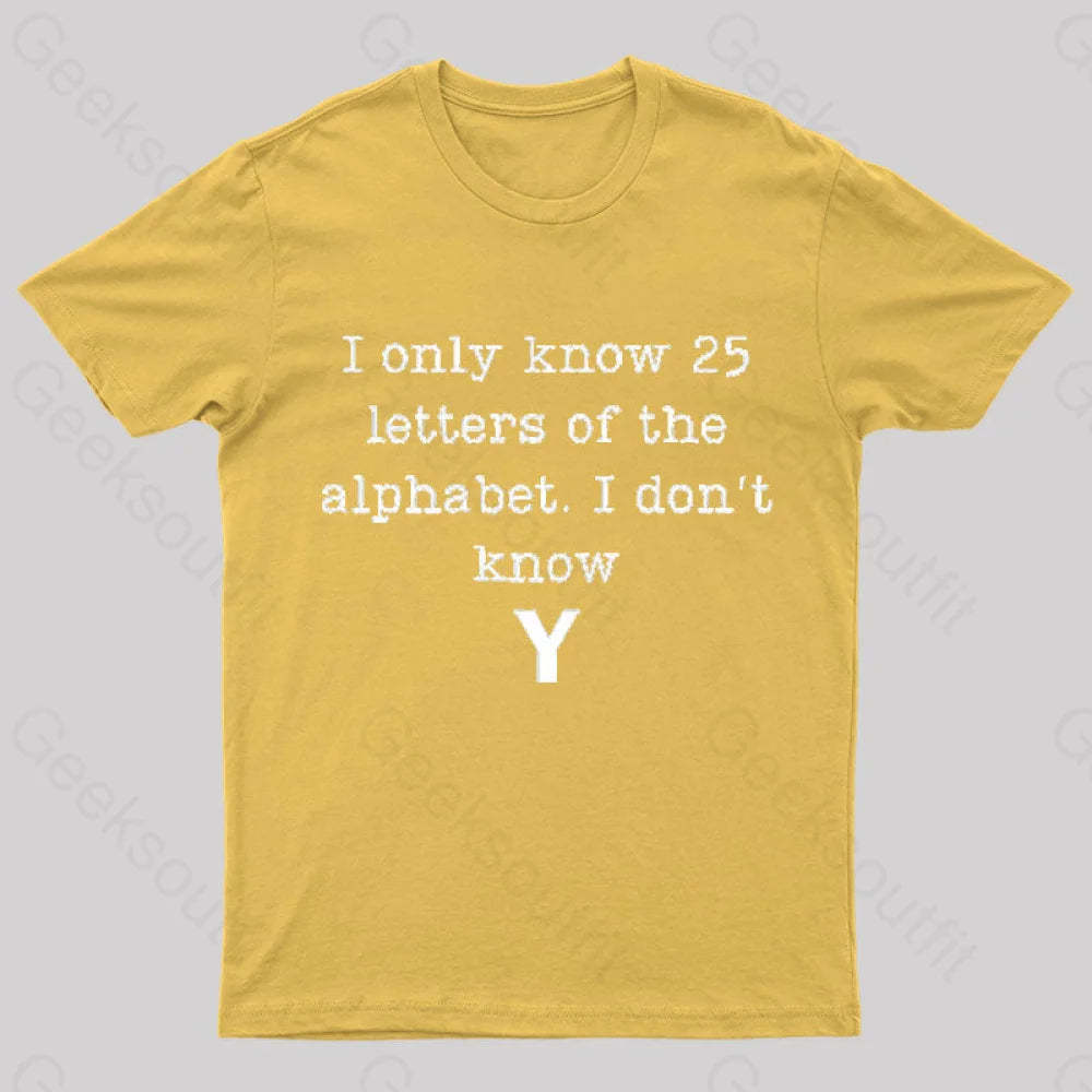 I Do Not Know Y Geek T-Shirt Yellow / S