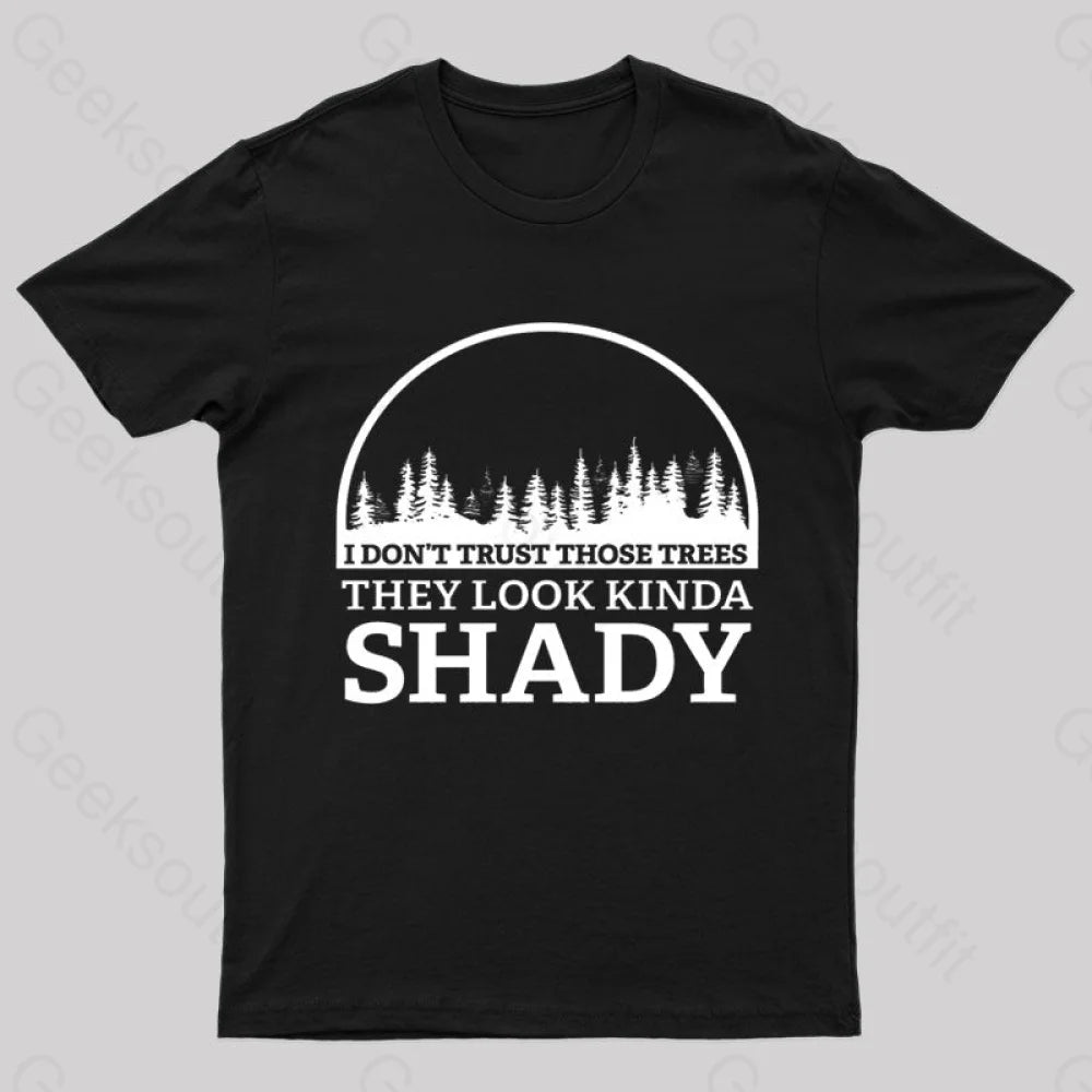I Do Not Trust Those Trees Nerd T-Shirt Black / S