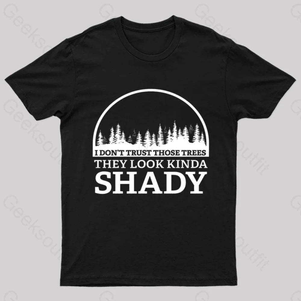 I Do Not Trust Those Trees Nerd T-Shirt Black / S