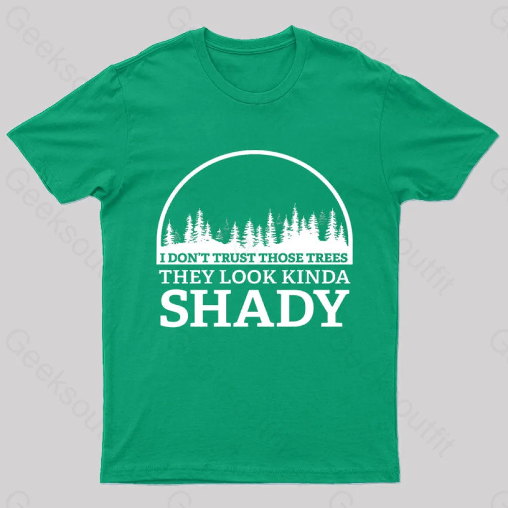 I Do Not Trust Those Trees Nerd T-Shirt Green / S