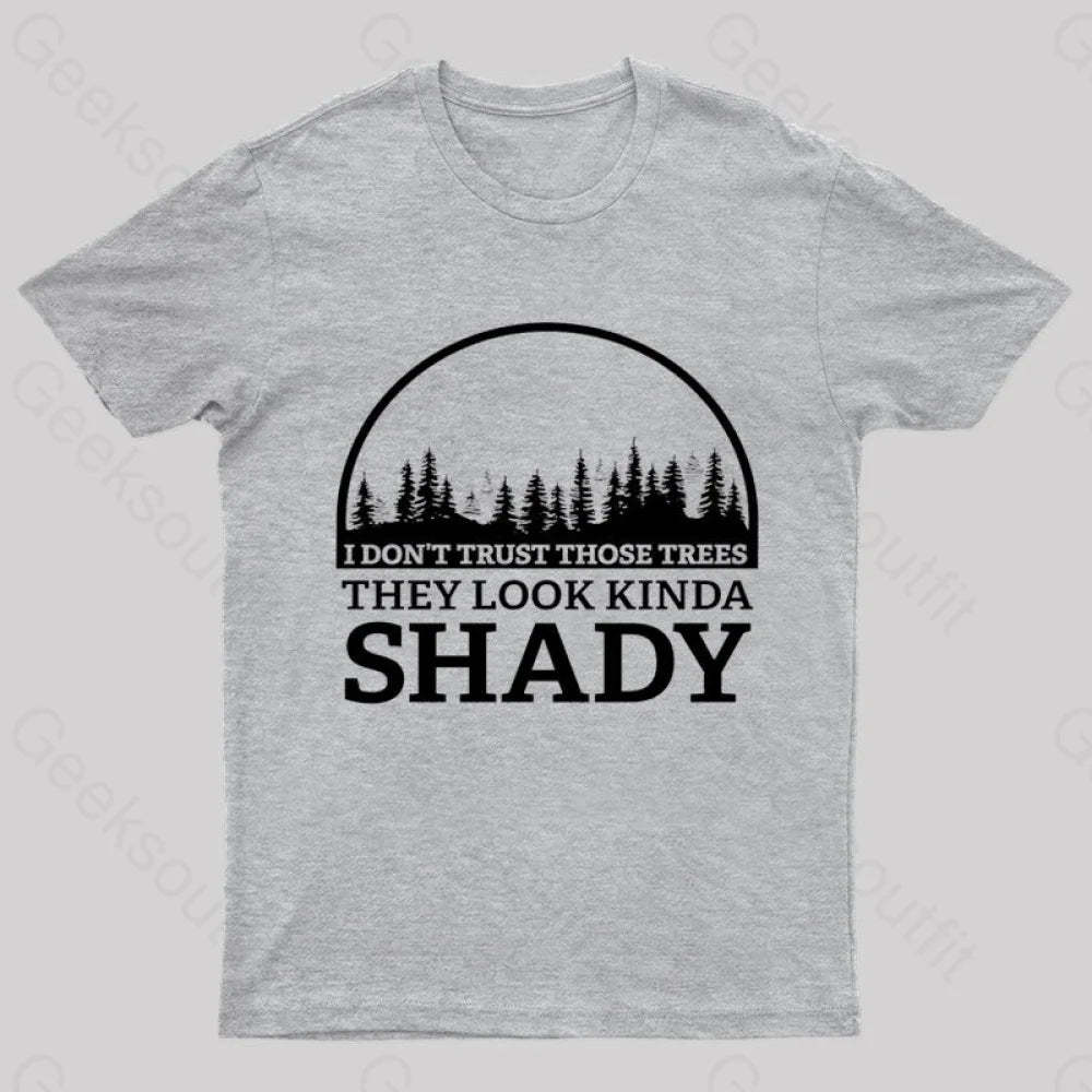 I Do Not Trust Those Trees Nerd T-Shirt Grey / S