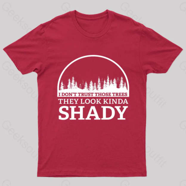 I Do Not Trust Those Trees Nerd T-Shirt Red / S