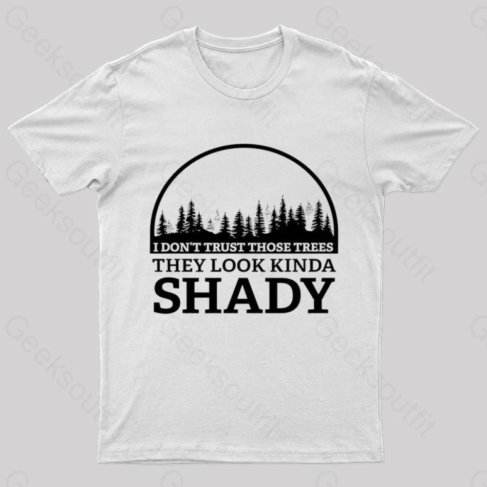 I Do Not Trust Those Trees Nerd T-Shirt White / S
