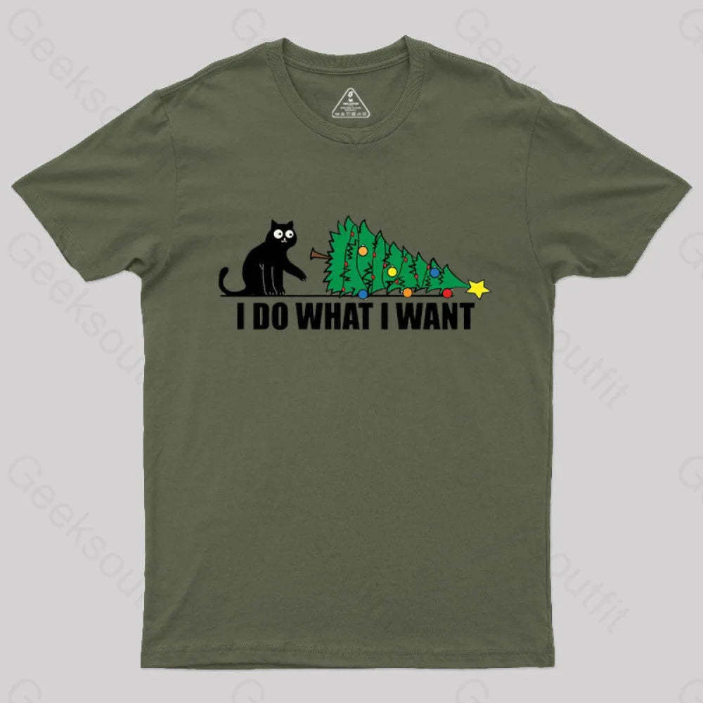 I Do What Want T-Shirt Army Green / S