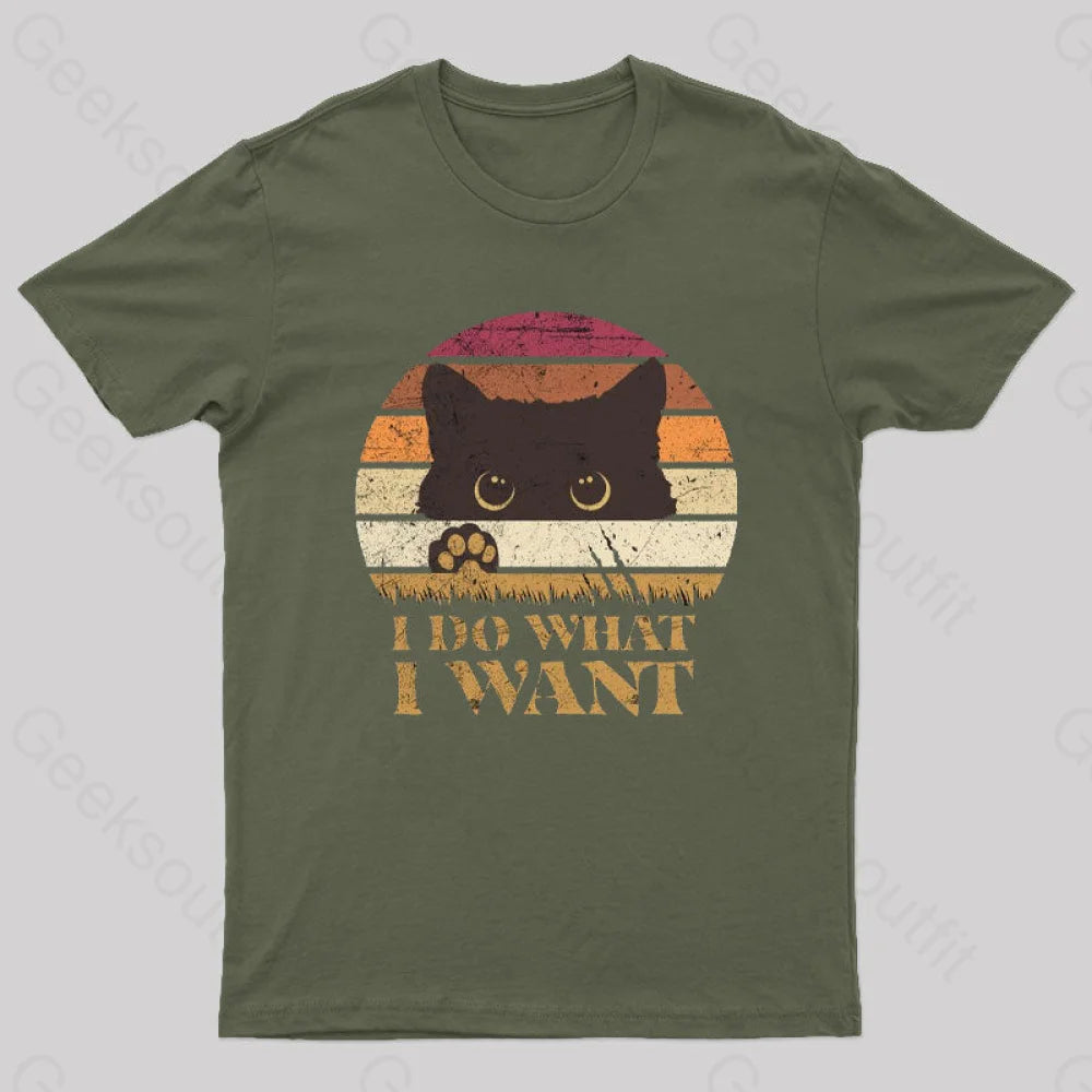 I Do What Want T-Shirt Army Green / S
