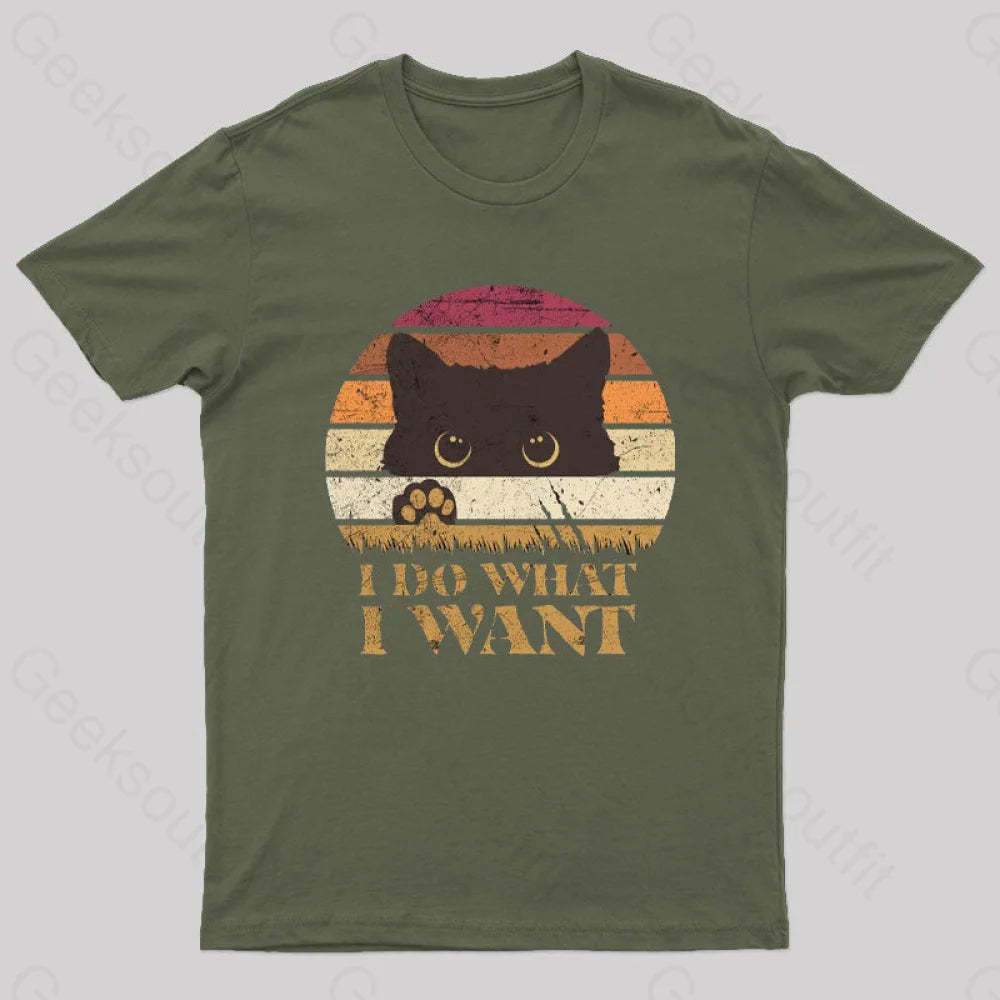 I Do What Want T-Shirt Army Green / S