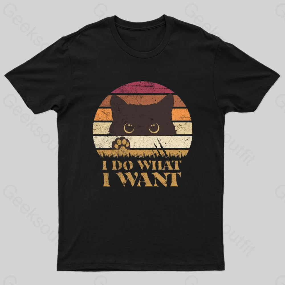 I Do What Want T-Shirt Black / S