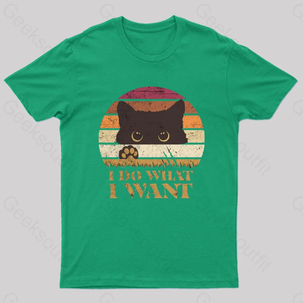 I Do What Want T-Shirt Green / S