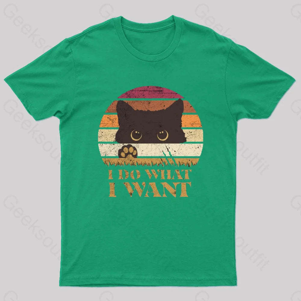 I Do What Want T-Shirt Green / S