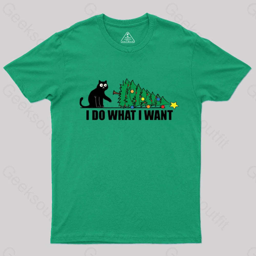 I Do What Want T-Shirt Green / S