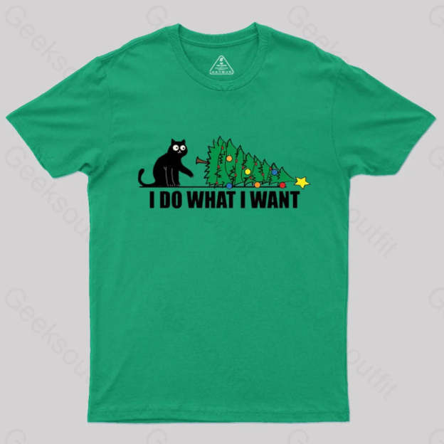 I Do What Want T-Shirt Green / S