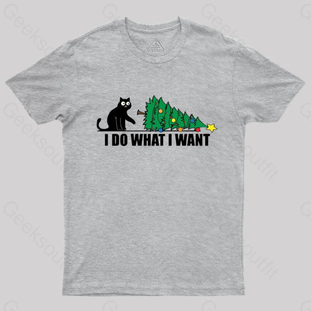 I Do What Want T-Shirt Grey / S