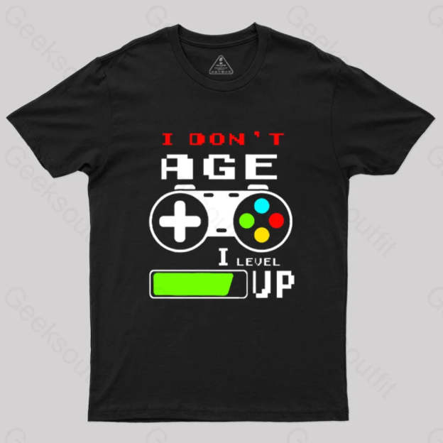 I Dont Age Level Up T-Shirt Black / S