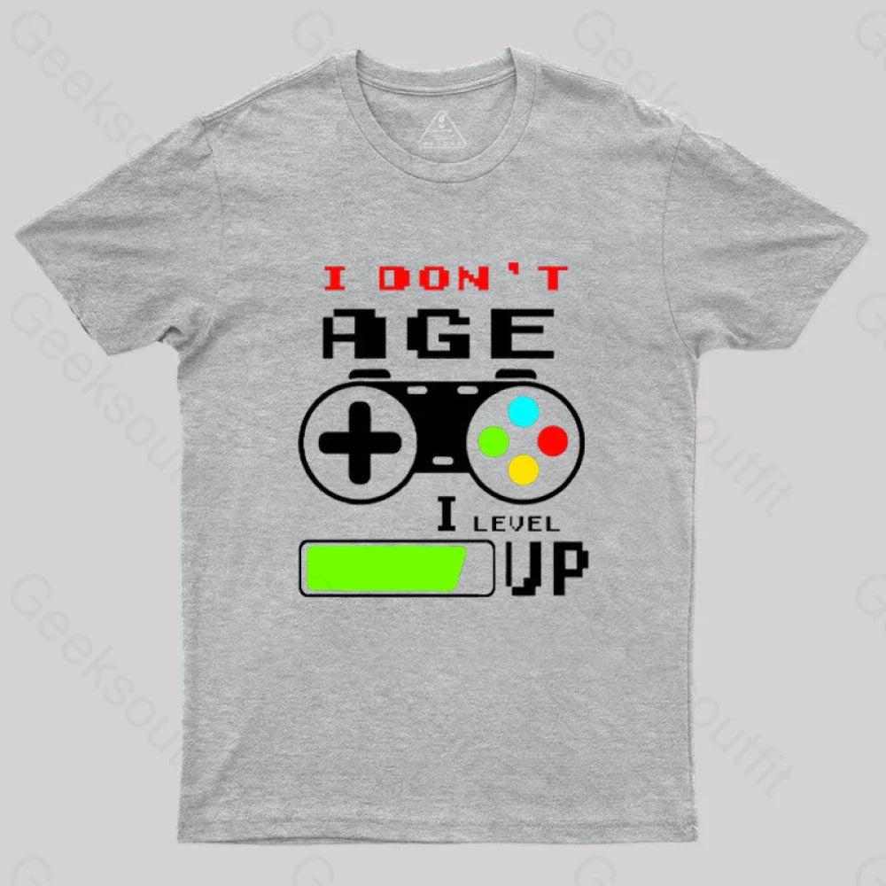 I Dont Age Level Up T-Shirt Grey / S