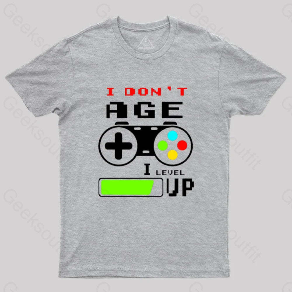 I Dont Age Level Up T-Shirt Grey / S