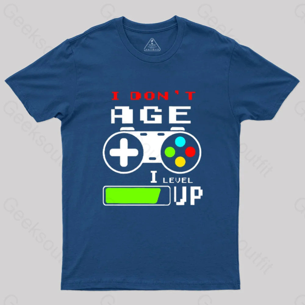 I Dont Age Level Up T-Shirt Navy / S
