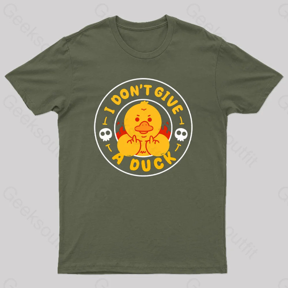 I Dont Give A Duck Nerd T-Shirt Army Green / S