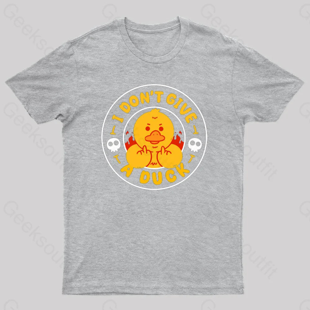 I Dont Give A Duck Nerd T-Shirt Grey / S