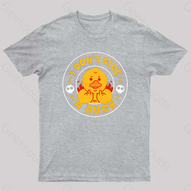 I Dont Give A Duck Nerd T-Shirt Grey / S