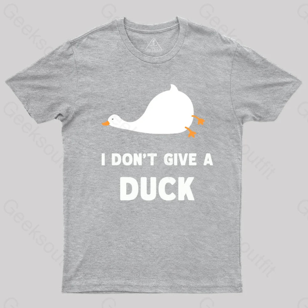 I Don’t Give A Duck T-Shirt Grey / S Yc